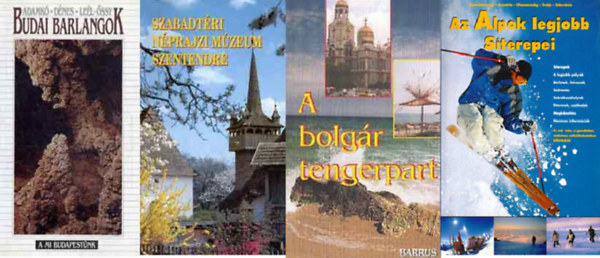 Cseri-Fzes  (szerk.) - Budai barlangok + Szabadtri nprajzi mzeum Szentendre + A bolgr tengerpart +  Az Alpok legjobb sterepei  (4 ktet)