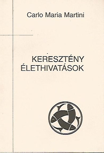 Carlo Maria Martini - Keresztny lethivatsok