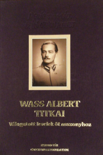 Takar Mihly  (szerk.) - Wass Albert titkai - Vlogatott levelek t asszonyhoz