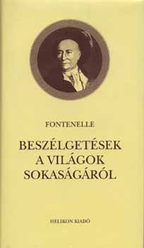 Bernard le Bovier de Fontenelle - Beszlgetsek a vilgok sokasgrl