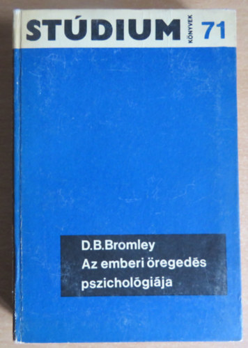 D.B. Bromley - Az emberi öregedés pszichológiája