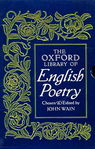John Wain (edited) - The Oxford Library of English Poetry (Volume I.-II.-III.)
