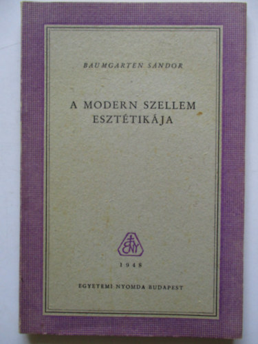 Baumgarten Sndor - A modern szellem eszttikja