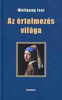 Wolfgang Iser - Az értelmezés világa