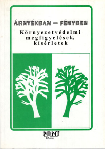 Horv�th Mikl�s  (szerk.) - �rny�kban- f�nyben - K�rnyezetv�delmi megfigyel�sek, k�s�rletek
