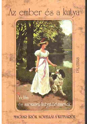 Kőrössi P. József Háy János - Az ember és a kutya (Magyar írók novellái a kutyáról)