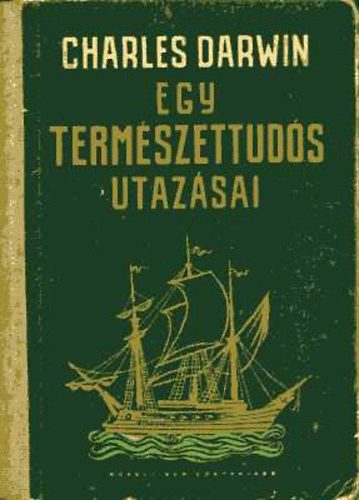 Charles Darwin - Egy termszettuds utazsai