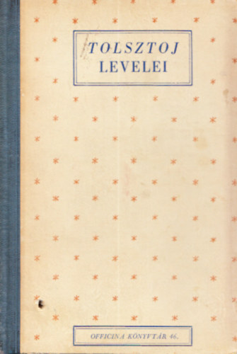 Timár László (szerk.) - Tolsztoj levelei (Officina Könyvtár 46.)