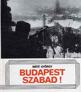 M�t� Gy�rgy - Budapest szabad!