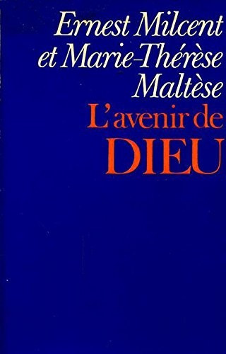 Marie-Thrse Maltse Ernest Milcent - L'avenir de dieu