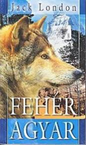 Jack London - Fehér agyar