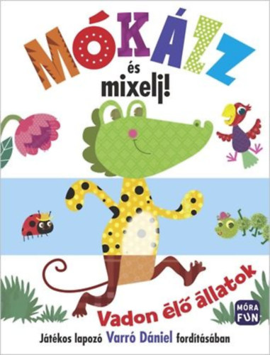 Mkzz s mixelj! - Vadon l llatok