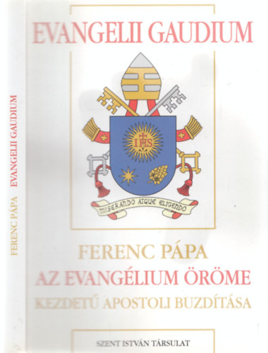 Ferenc ppa - Evangelii Gaudium - Ferenc ppa Az evanglium rme kezdet apostoli buzdtsa