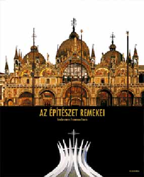 Francesco Boccia (szerk.) - Az építészet remekei