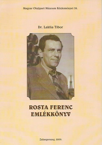 Dr. Laklia Tibor - Rosta Ferenc emlékkönyv