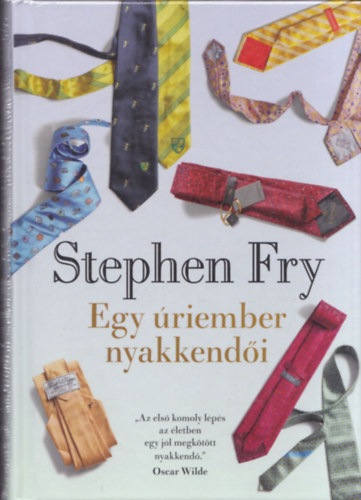 Stephen Fry - Egy �riember nyakkend�i
