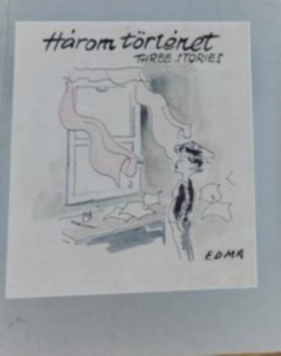 Edma - H�rom t�rt�net = Three stories