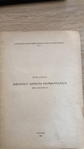 Pter Lszl - Mszly Gedeon munkssga (bibliogrfia)