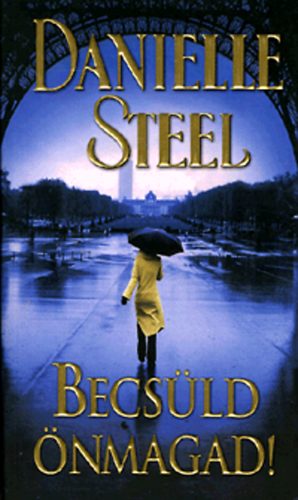 Danielle Steel - Becs�ld �nmagad!