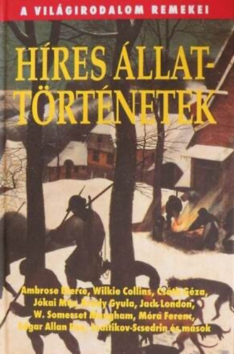 Szerző Krúdy Gyula Mikszáth Kálmán Örkény István Illés Endre Jókai Mór Kaffka Margit Móra Ferenc Edgar Allan Poe Mark Twain Jack London Szaltikov-Scsedrin Ambrose Bierce Csáth Géza Pu Sz - Híres állattörténetek - (A Világirodalom Remekei)