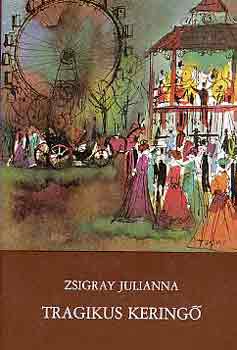 Zsigray Julianna - Tragikus kering�