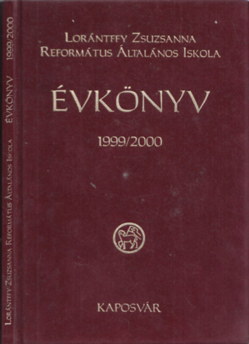 Lorántffy Zsuzsanna Református Iskola - Évkönyv 1999/2000