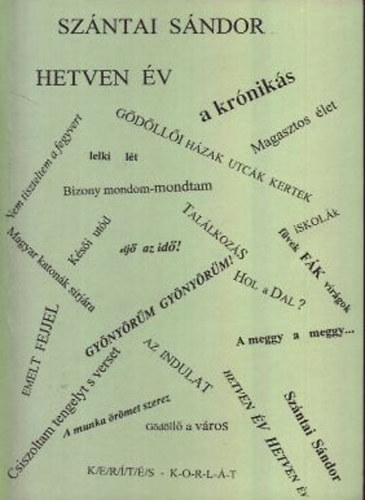 Szántai Sándor - Hetven év (Vesek és más írások)- dedikált