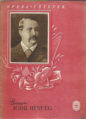 Borogyin - Igor herceg (Operaf�zetek 4.)