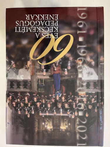 60 éves a Kecskeméti Pedagógus Énekkar