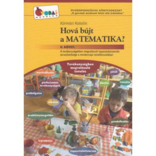 Körmöci Katalin - Hová bújt a matematika? II. kötet