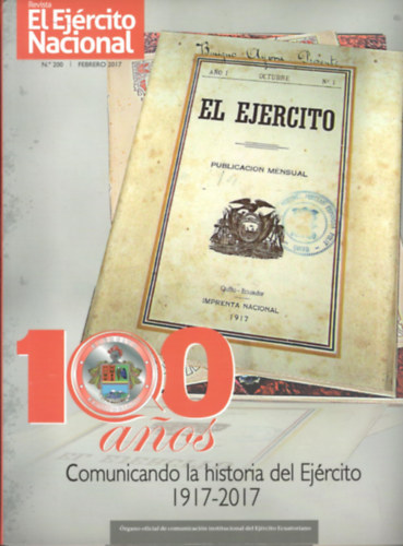 El Ej�rcito Nacional N. 200 - 100 Anos Comunicando la historia del Ej�rcito 1917-2017