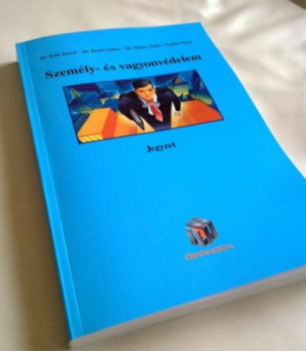 dr. Kal�-Dr. Buz�s-Dr. Simon-Tak�cs - Szem�ly- �s vagyonv�delem Jegyzet