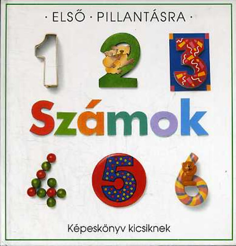 Dorling Kindersley - Els� pillant�sra: Sz�mok (K�pesk�nyv kicsiknek)