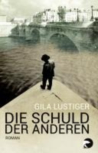 Lustiger Gila - Die Schuld der anderen - Roman