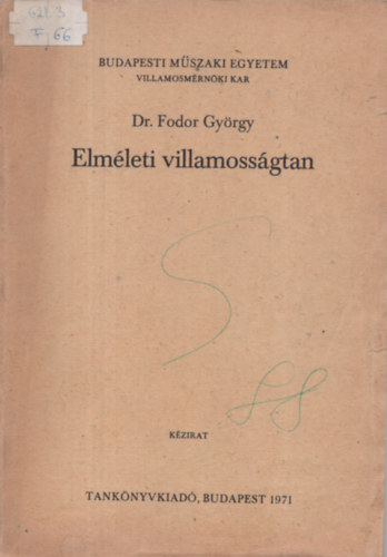 Dr. Fodor Gyrgy - Elmleti villamossgtan. A mszer s szablyozstechnika szak hallgati rszre