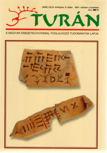 Turn [A magyar eredetkutatssal foglalkoz tudomnyok lapja] (XXXI.) j IV. vfolyam, 5. szm (2001. oktber-november)