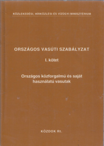 Orszgos kzforgalm s sajt hasznlat vasutak (Orszgos Vasti Szablyzat I. ktet)