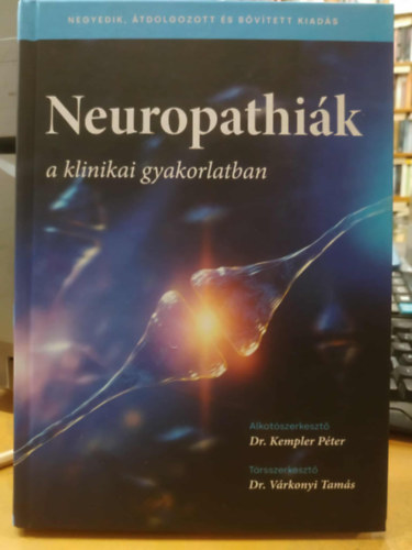 Dr. Kempler Pter; Dr. Vrkonyi Tams - Neuropathik a klinikai gyakorlatban