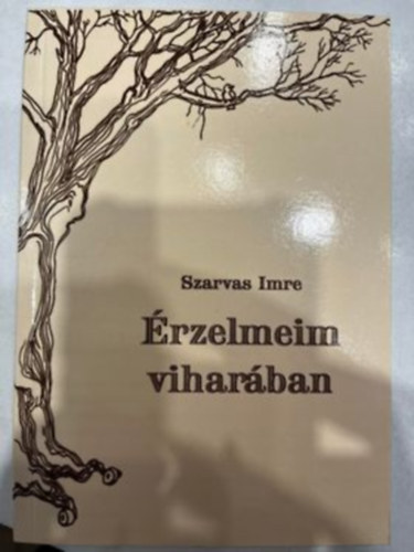 Szarvas Imre - rzelmeim viharban