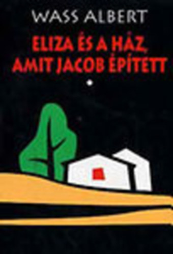 Wass Albert - Eliza s a hz, amit Jacob ptett I.