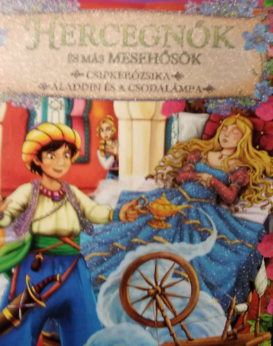 Hercegnk s ms mesehsk - Csipkerzsika, Aladdin s a csodalmpa