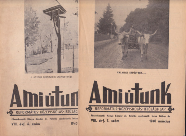 Knya Sndor (szerk.) - A mi tunk. Reformtus Kzpiskols Ifjsgi Lap.1939.szeptember - 1943. prilis. sszesen: 39 db: 1938-1939:1,3-10.szmok + 1939-1940:1-2,4,6-10.+ 1940-1941 2-10. + 1941.-1942:1-5,8,10. + 942-1943:2,4-6,8. Szerk.:Incze Gbor