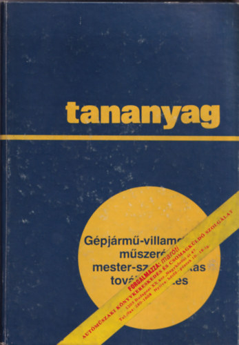 Tramontini Ferenc-Dr..Varga Zoltán - Tananyag - Gépjármű-villamossági műszerész mester-szakmunkás továbbképzés