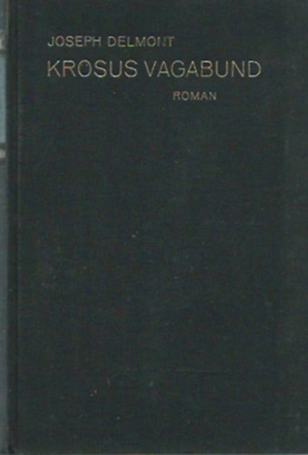 Joseph Delmont - Kr�sus Vagabund