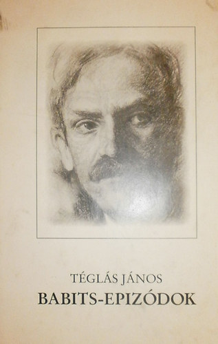 Téglás János - Babits-epizódok