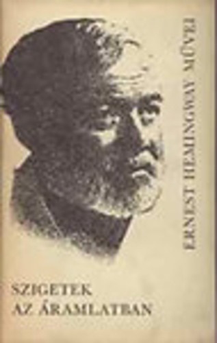 Ernest Hemingway - Szigetek az Áramlatban (Ernest Hemingway művei 7.) - számozott