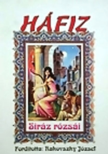 Háfiz - Siráz rózsái