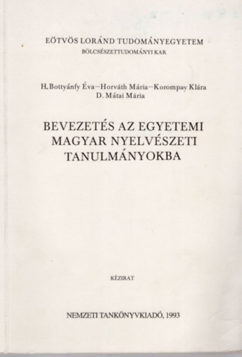 H. Bottynfy va - Horvth Mria - Korompay Klra - D. Mtai Mria - Bevezets az egyetemi magyar nyelvszeti tanulmnyokba
