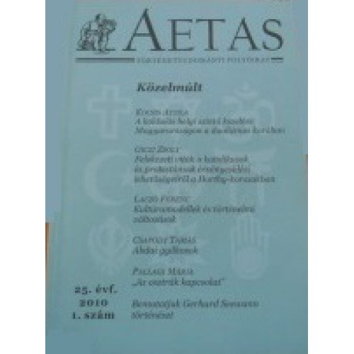 De�k �gnes  (szerk.) - Aetas T�rt�nettudom�nyi foly�irat 2010/1