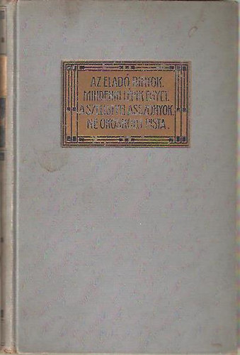 Miksz�th K�lm�n - Az elad� birtok, Mindenki l�pik egyet, A szelistyei asszonyok, Ne okoskodj Pista